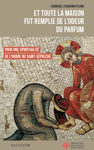 Couverture du livre Et toute la maison fut remplie de l'odeur du parfum, par le cardinal Fernando Filoni