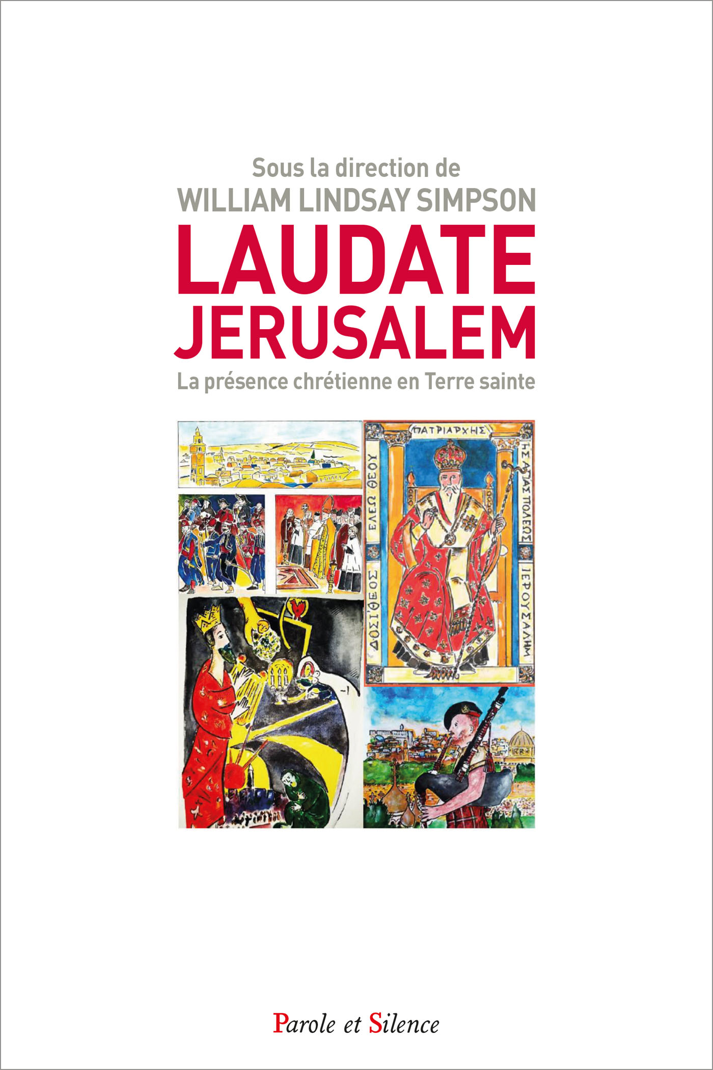 Couverture du livre Laudate Jerusalem — La présence chrétienne en Terre sainte, sous la direction de William Lindsay Simpson